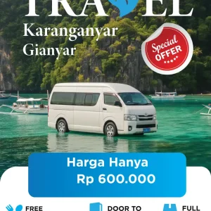 Travel Karanganyar Gianyar | Nyaman, Murah, dan Tepat Waktu!